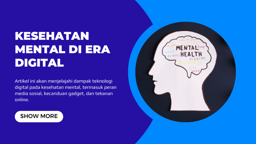 Kesehatan Mental di Era Digital: Menavigasi Dampak Teknologi pada Kesejahteraan Psikologis Kita