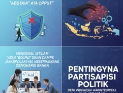 Mengenal Istilah ‘Abstain’ atau Golput dan Dampak Jangka Panjangnya Bagi Keberlangsungan Demokrasi Bangsa