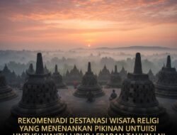 Rekomendasi Destinasi Wisata Religi yang Menenangkan Pikiran Untuk Mengisi Waktu Libur Lebaran Tahun Ini